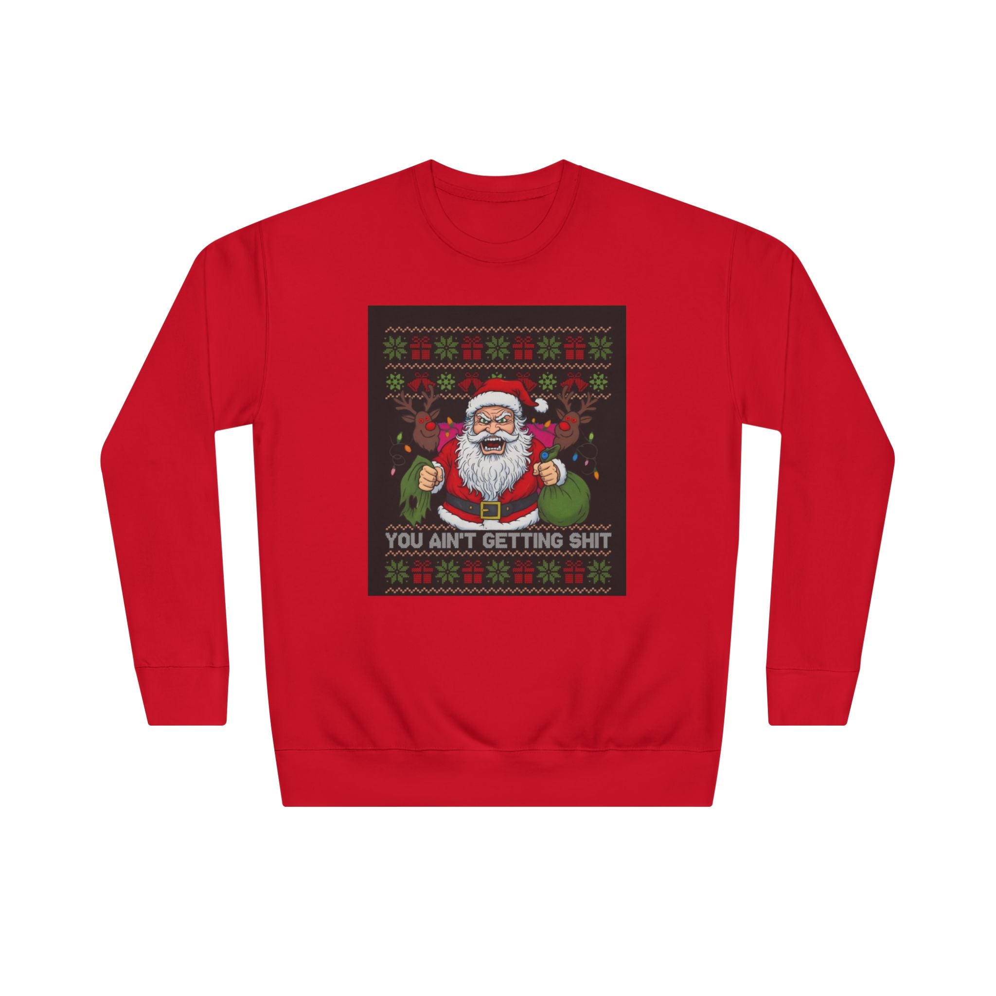 Christmas Unisex Crew Sweatshirt - 'You aint getting nothing for Christmas'