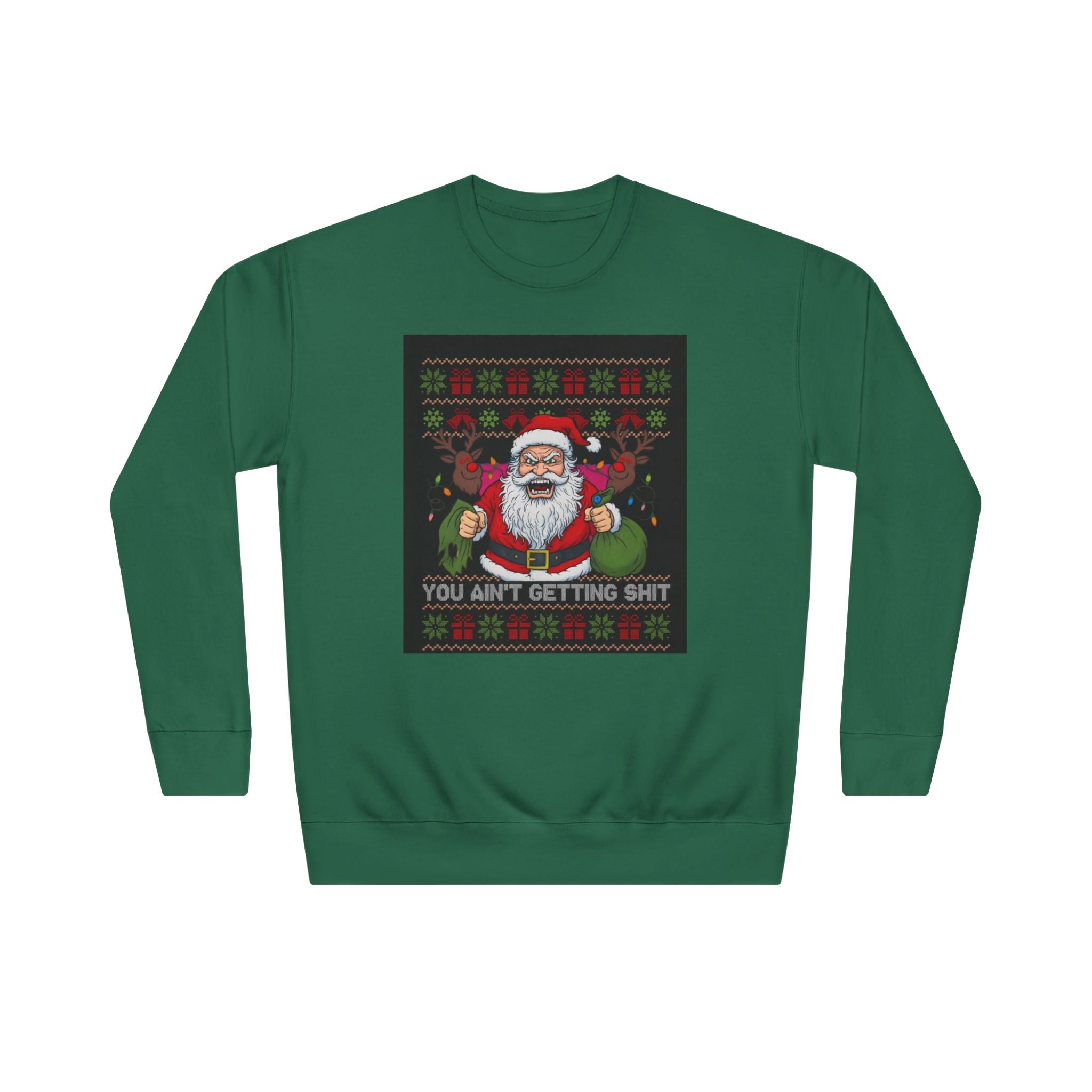 Christmas Unisex Crew Sweatshirt - 'You aint getting nothing for Christmas'