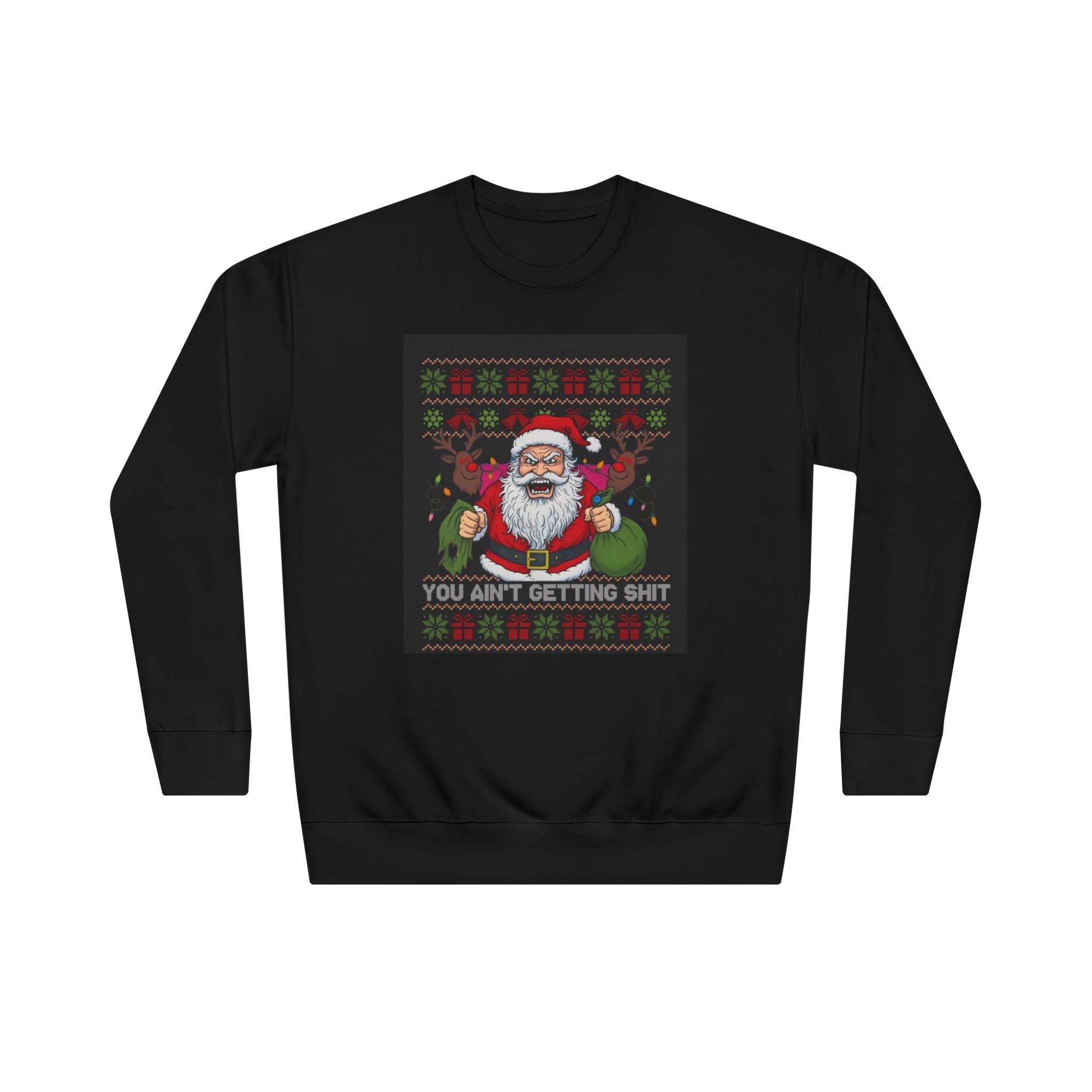 Christmas Unisex Crew Sweatshirt - 'You aint getting nothing for Christmas'